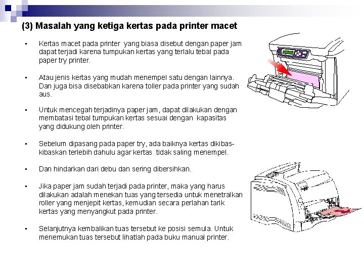 (3) Masalah yang ketiga kertas pada printer macet • Kertas macet pada printer yang