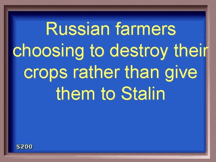 Russian farmers choosing to destroy their crops rather than give them to Stalin 1