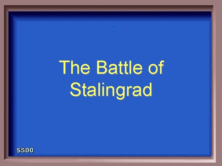 1 - 100 The Battle of Stalingrad 