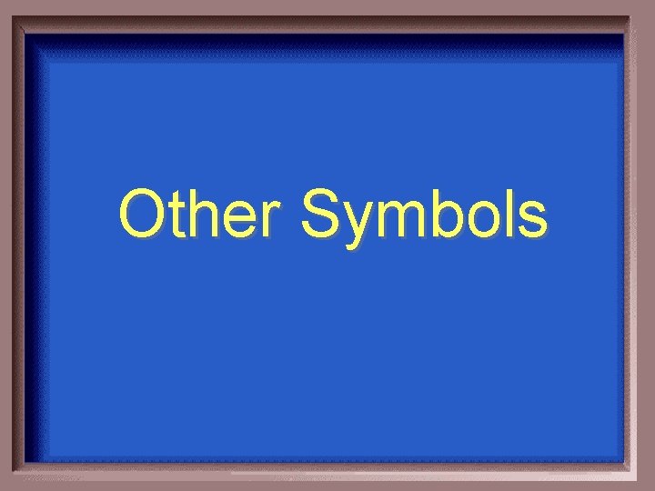 Other Symbols 