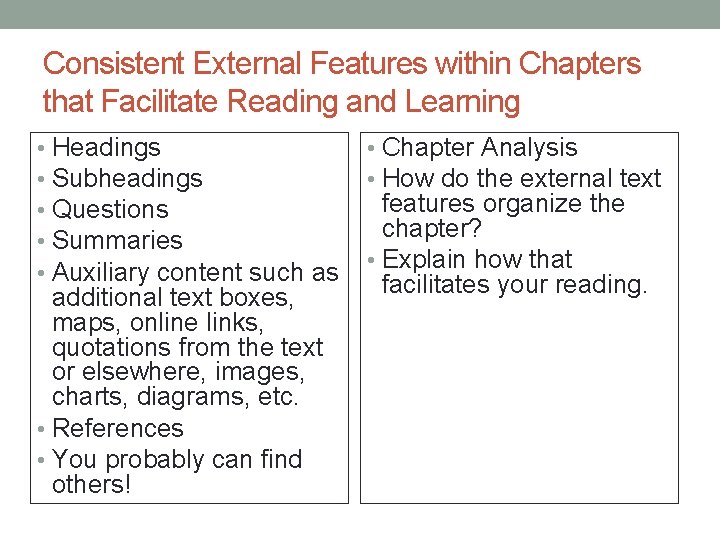 Consistent External Features within Chapters that Facilitate Reading and Learning • Headings • Subheadings