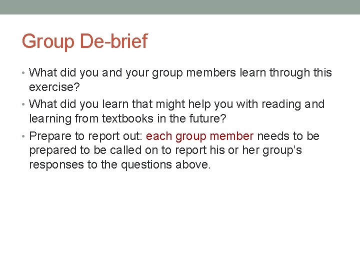 Group De-brief • What did you and your group members learn through this exercise?