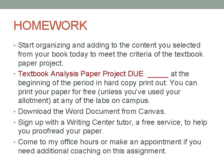 HOMEWORK • Start organizing and adding to the content you selected from your book
