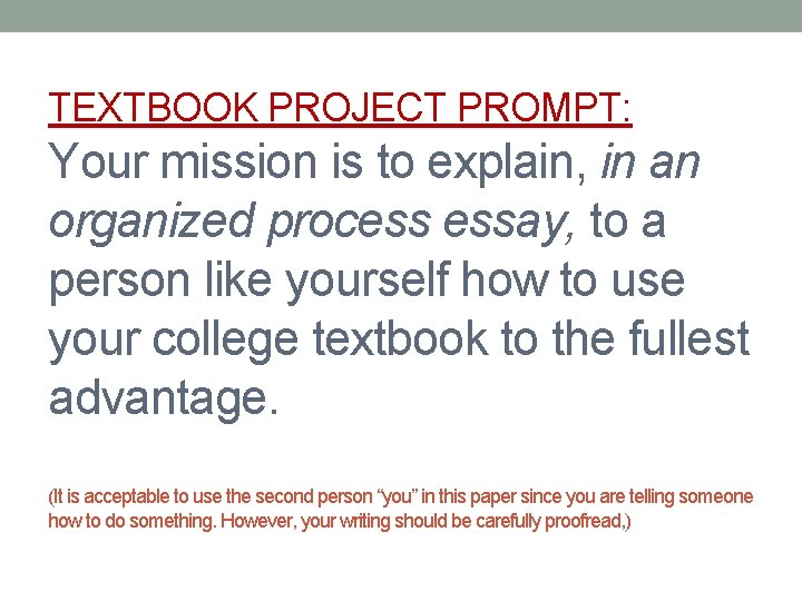 TEXTBOOK PROJECT PROMPT: Your mission is to explain, in an organized process essay, to