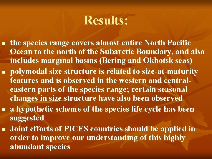 Results: n n the species range covers almost entire North Pacific Ocean to the