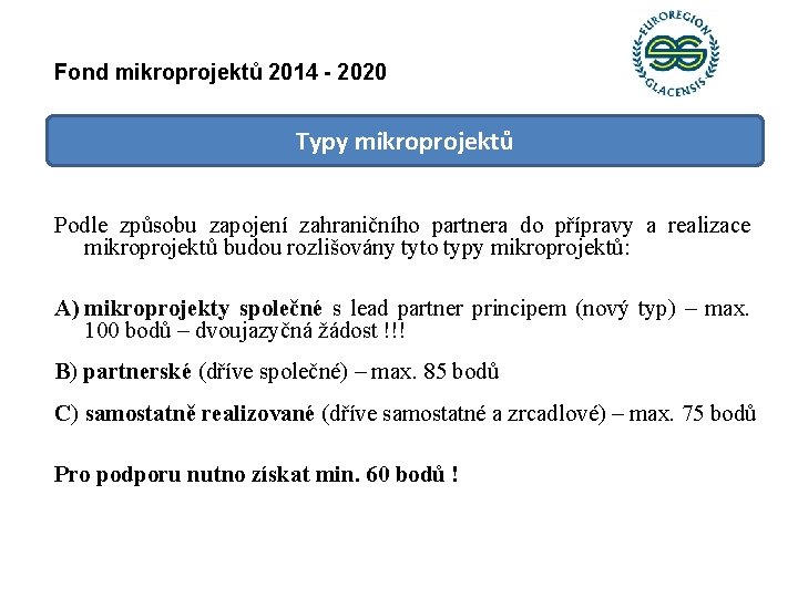 Fond mikroprojektů 2014 - 2020 Typy mikroprojektů Podle způsobu zapojení zahraničního partnera do přípravy