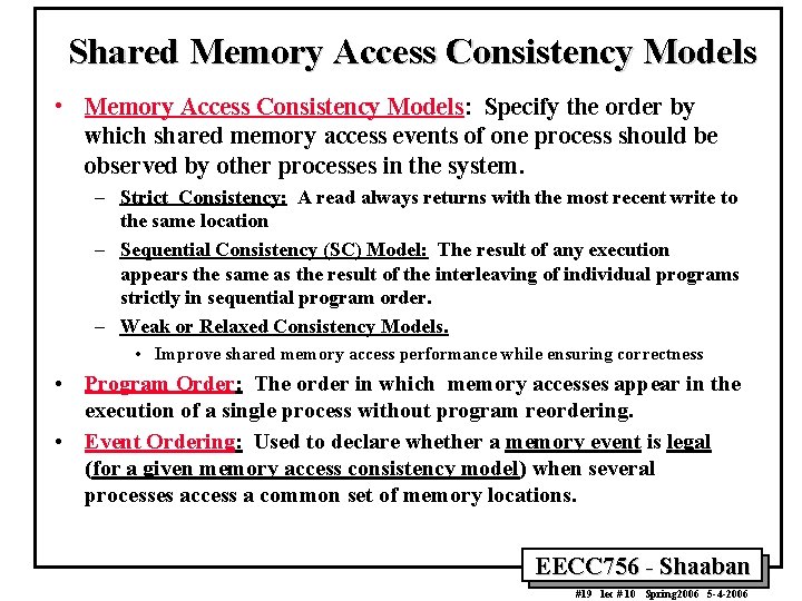 Shared Memory Access Consistency Models • Memory Access Consistency Models: Specify the order by