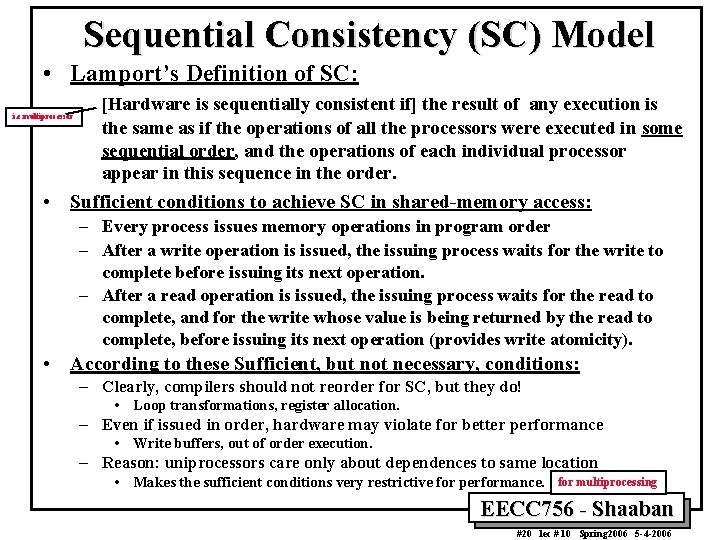 Sequential Consistency (SC) Model • Lamport’s Definition of SC: i. e multiprocessor [Hardware is