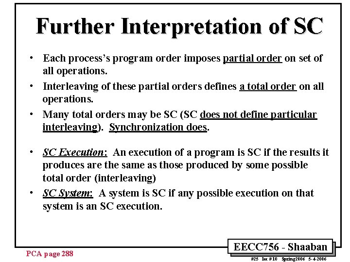 Further Interpretation of SC • Each process’s program order imposes partial order on set