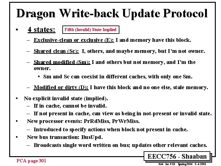 Dragon Write-back Update Protocol • 4 states: Fifth (Invalid) State Implied – Exclusive-clean or