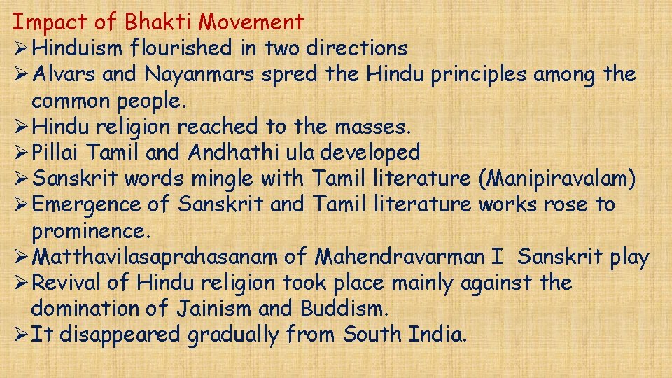 Impact of Bhakti Movement Ø Hinduism flourished in two directions Ø Alvars and Nayanmars