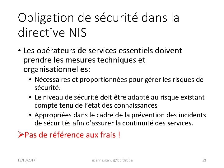 Obligation de sécurité dans la directive NIS • Les opérateurs de services essentiels doivent