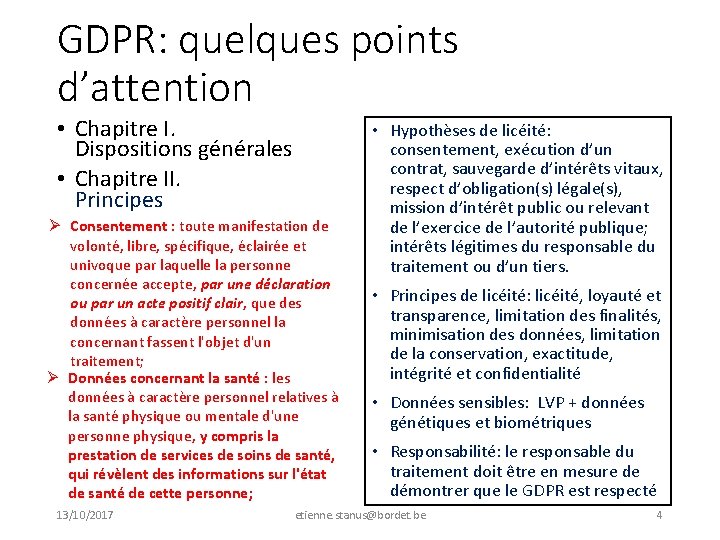 GDPR: quelques points d’attention • Chapitre I. Dispositions générales • Chapitre II. Principes Ø