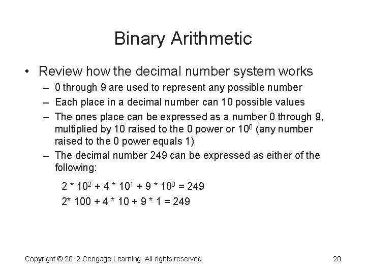 Binary Arithmetic • Review how the decimal number system works – 0 through 9