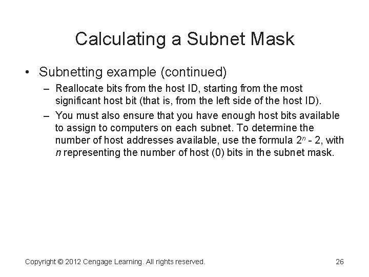Calculating a Subnet Mask • Subnetting example (continued) – Reallocate bits from the host