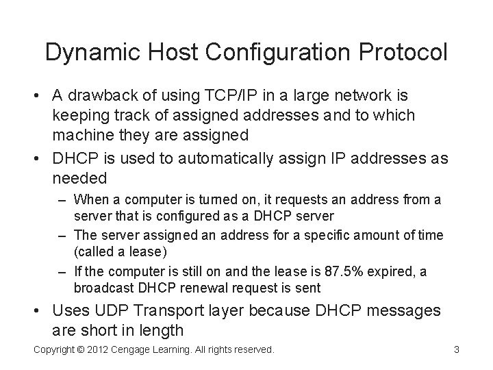 Dynamic Host Configuration Protocol • A drawback of using TCP/IP in a large network