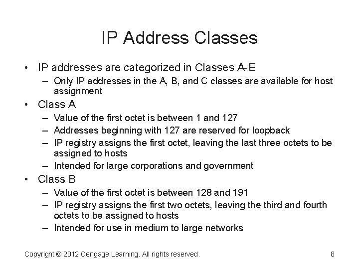IP Address Classes • IP addresses are categorized in Classes A-E – Only IP