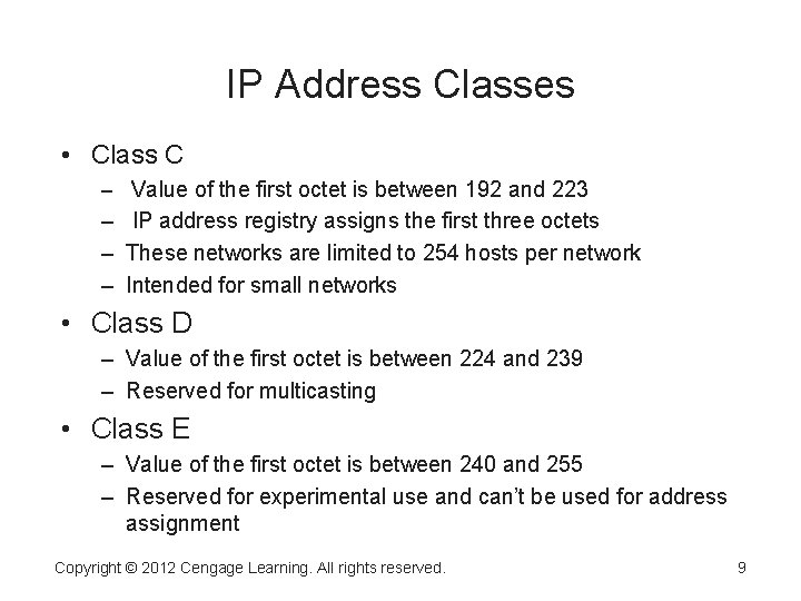 IP Address Classes • Class C – Value of the first octet is between