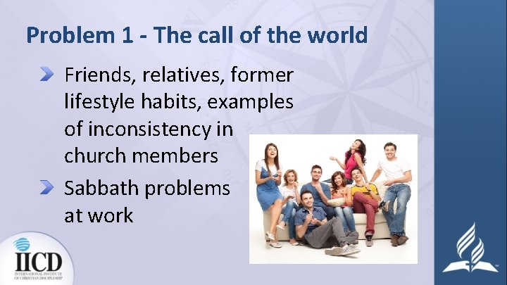 Problem 1 - The call of the world Friends, relatives, former lifestyle habits, examples