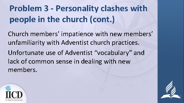 Problem 3 - Personality clashes with people in the church (cont. ) Church members’