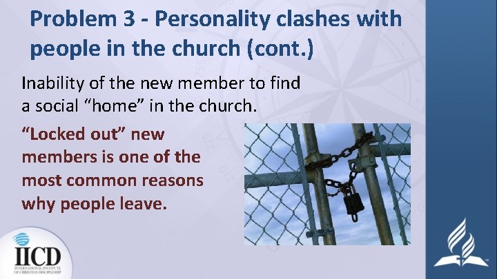 Problem 3 - Personality clashes with people in the church (cont. ) Inability of