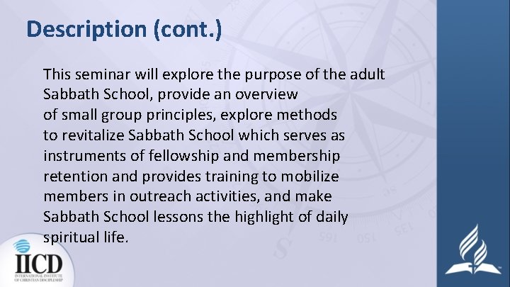 Description (cont. ) This seminar will explore the purpose of the adult Sabbath School,