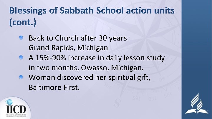 Blessings of Sabbath School action units (cont. ) Back to Church after 30 years: