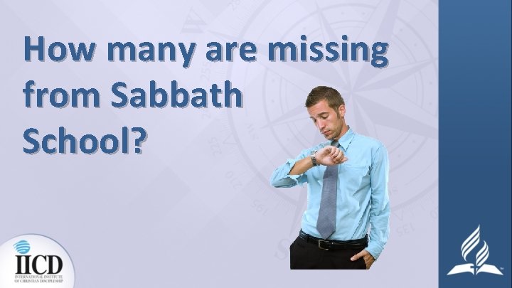 How many are missing from Sabbath School? 