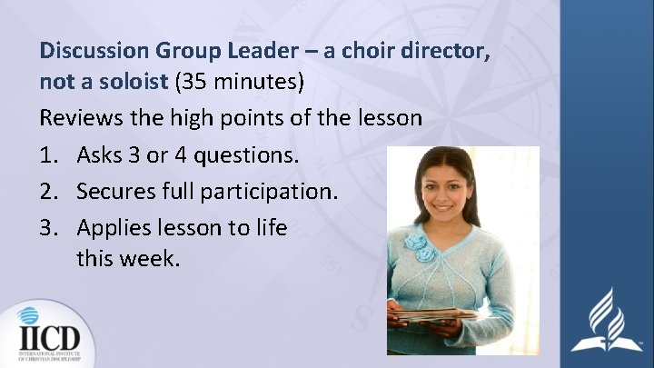 Discussion Group Leader – a choir director, not a soloist (35 minutes) Reviews the