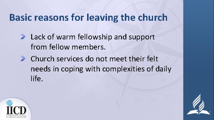 Basic reasons for leaving the church Lack of warm fellowship and support from fellow