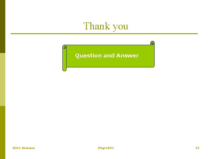 Thank you Question and Answer RISC Division 05 gr 1051 25 