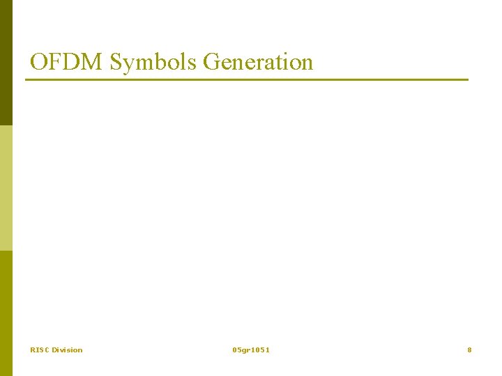 OFDM Symbols Generation RISC Division 05 gr 1051 8 