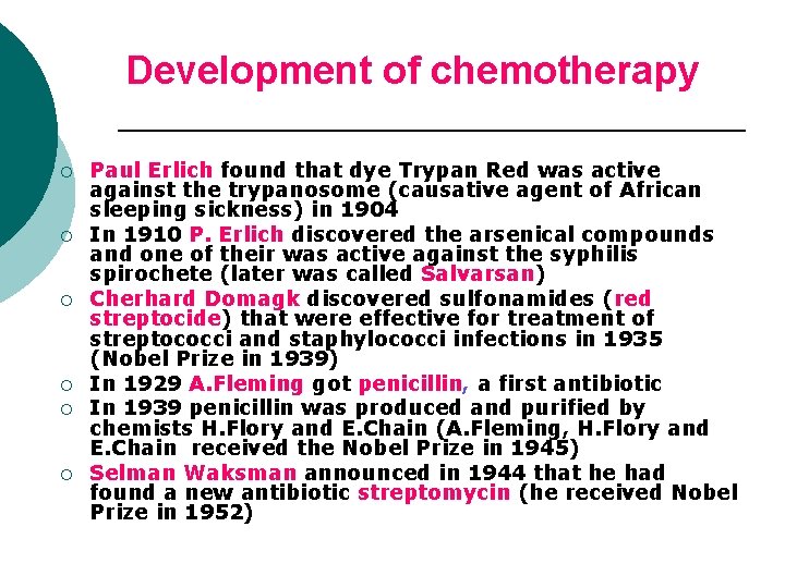 Development of chemotherapy ¡ ¡ ¡ Paul Erlich found that dye Trypan Red was