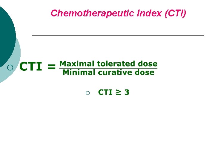 Chemotherapeutic Index (CTI) ¡ 