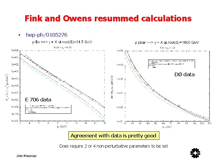 Fink and Owens resummed calculations • hep-ph/0105276 DØ data E 706 data Agreement with