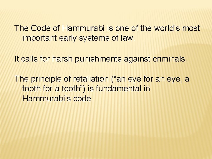 The Code of Hammurabi is one of the world’s most important early systems of