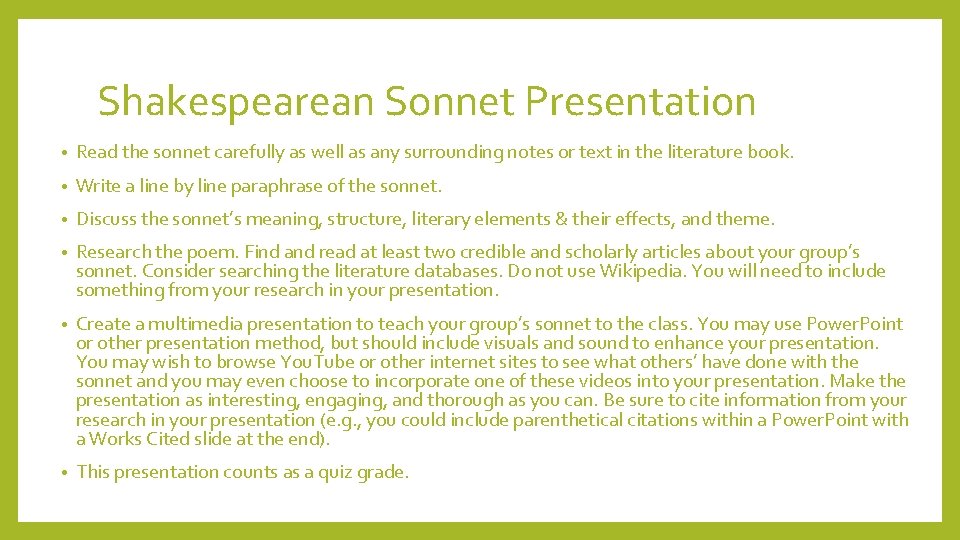 Shakespearean Sonnet Presentation • Read the sonnet carefully as well as any surrounding notes
