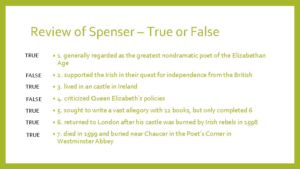 Review of Spenser – True or False TRUE • 1. generally regarded as the