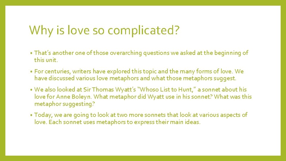 Why is love so complicated? • That’s another one of those overarching questions we