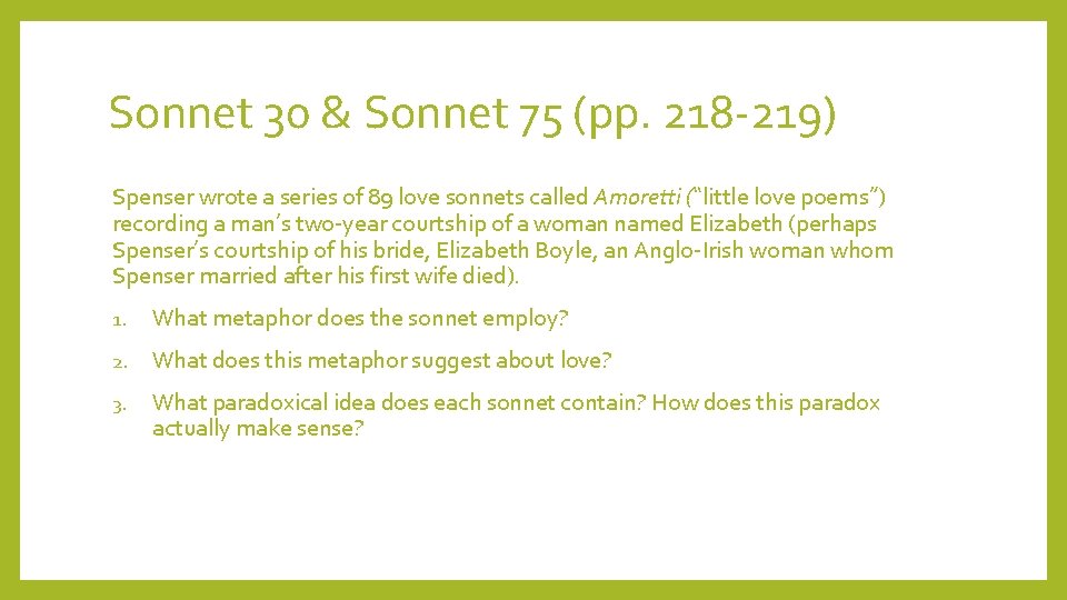 Sonnet 30 & Sonnet 75 (pp. 218 -219) Spenser wrote a series of 89