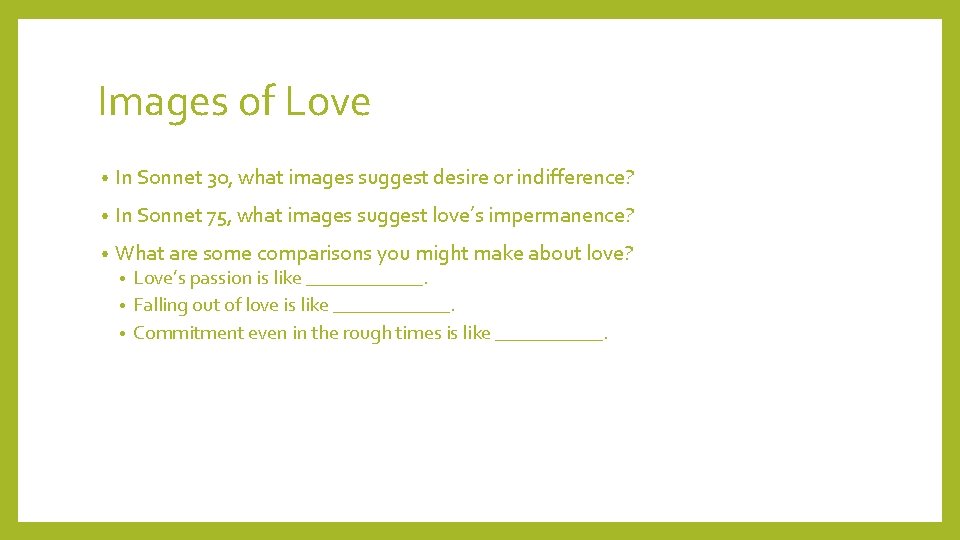 Images of Love • In Sonnet 30, what images suggest desire or indifference? •