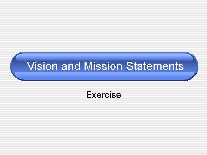 Vision and Mission Statements Exercise 