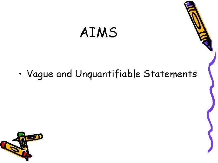 AIMS • Vague and Unquantifiable Statements 