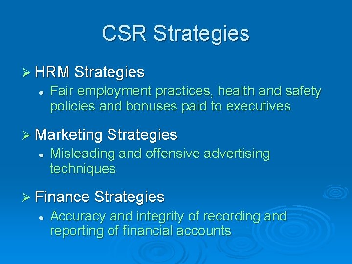 CSR Strategies Ø HRM Strategies l Fair employment practices, health and safety policies and