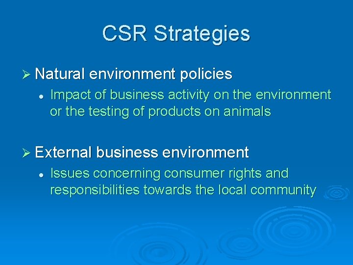 CSR Strategies Ø Natural environment policies l Impact of business activity on the environment