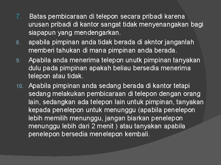 7. Batas pembicaraan di telepon secara pribadi karena urusan pribadi di kantor sangat tidak