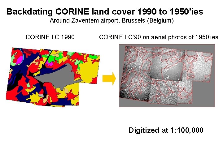 Backdating CORINE land cover 1990 to 1950’ies Around Zaventem airport, Brussels (Belgium) CORINE LC