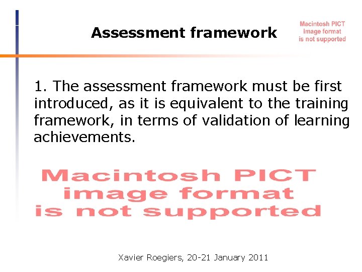 Assessment framework 1. The assessment framework must be first introduced, as it is equivalent