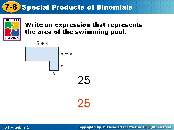 7 -8 Special Products of Binomials Write an expression that represents the area of