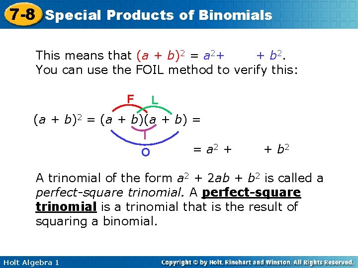 7 -8 Special Products of Binomials This means that (a + b)2 = a